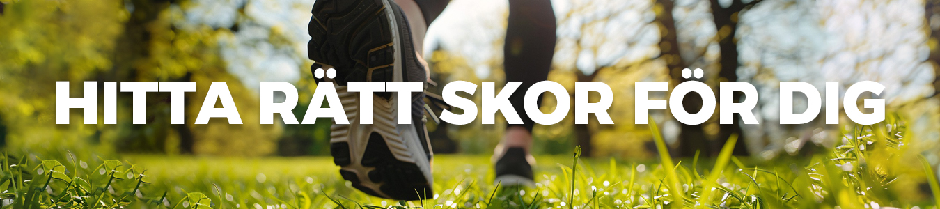 LÄS MER OM HUR DU HITTAR RÄTT SKOR FÖR JUST DIG
