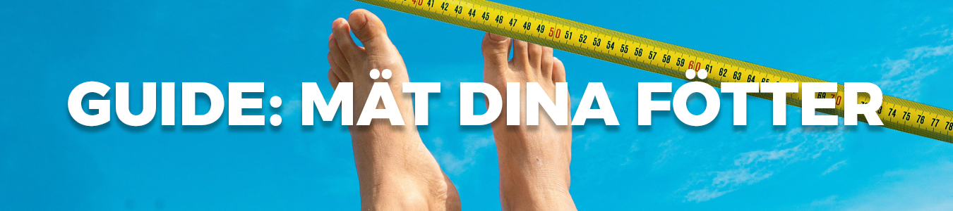 LÄS MER OM och lär dif hur du mäter dina fötter för att få rätt storlek på dina skor